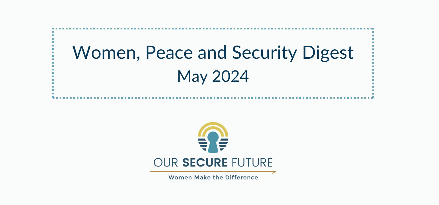 Women Peace And Security Digest May 2024 Our Secure Future